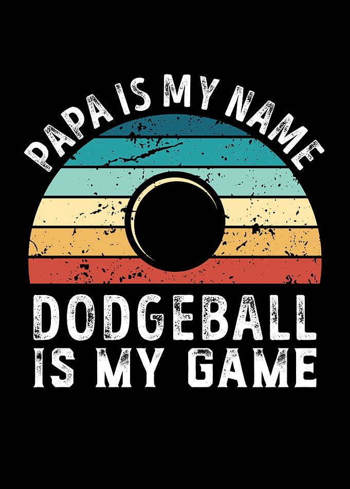 Papa is my Name Dodgeball