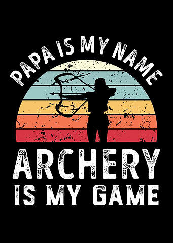 Papa is my Name Archery is