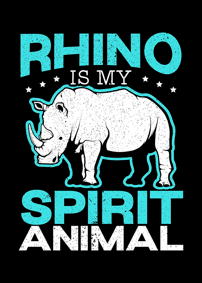 Rhino Is My Spirit Animal