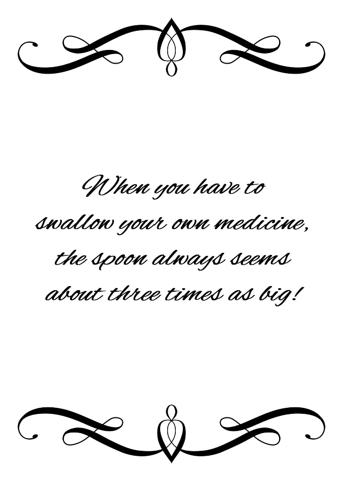 Swallow Your Own Medicine