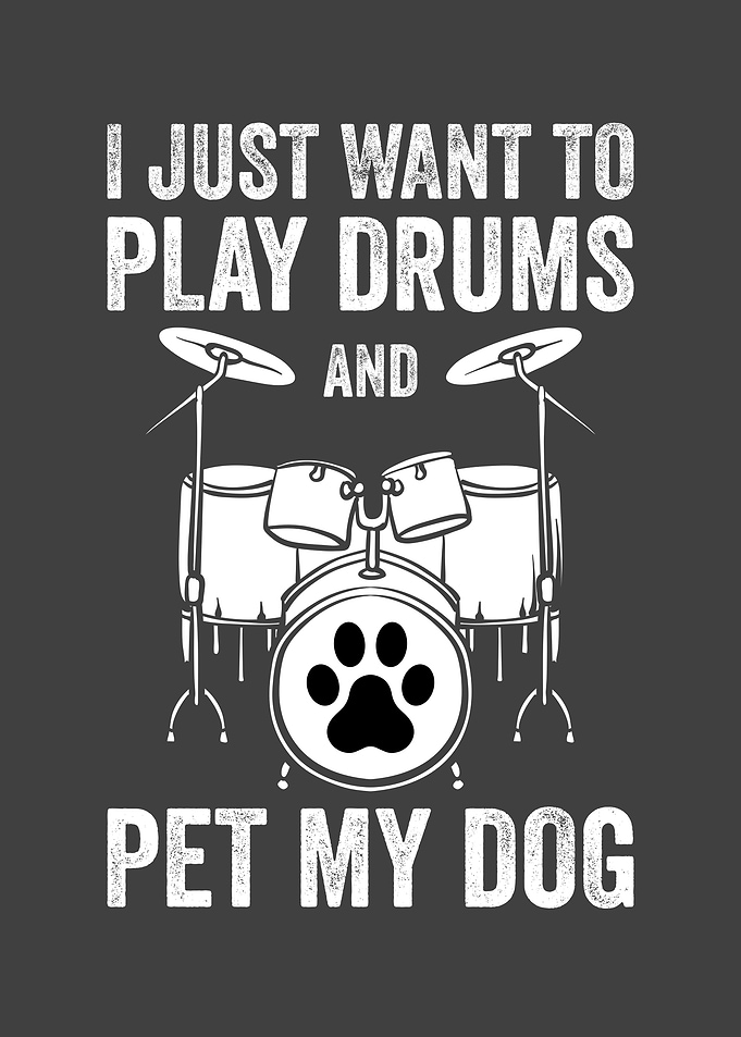 I just want to play Drums
