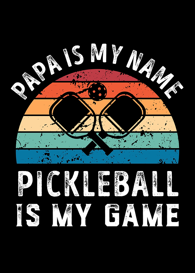 Papa is my Name Pickleball