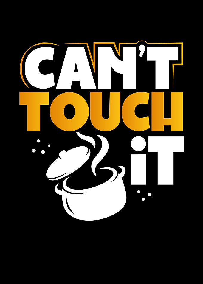 Cant touch the pot