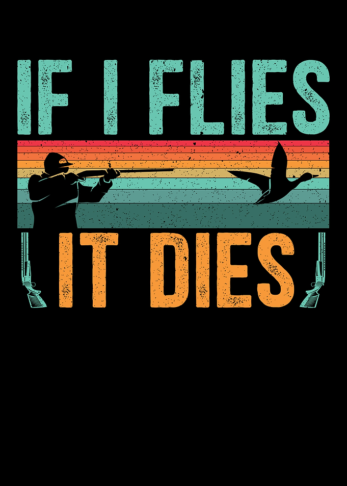 If It Flies It Dies