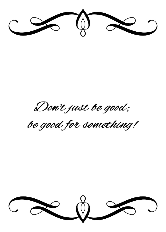 Be Good for Something