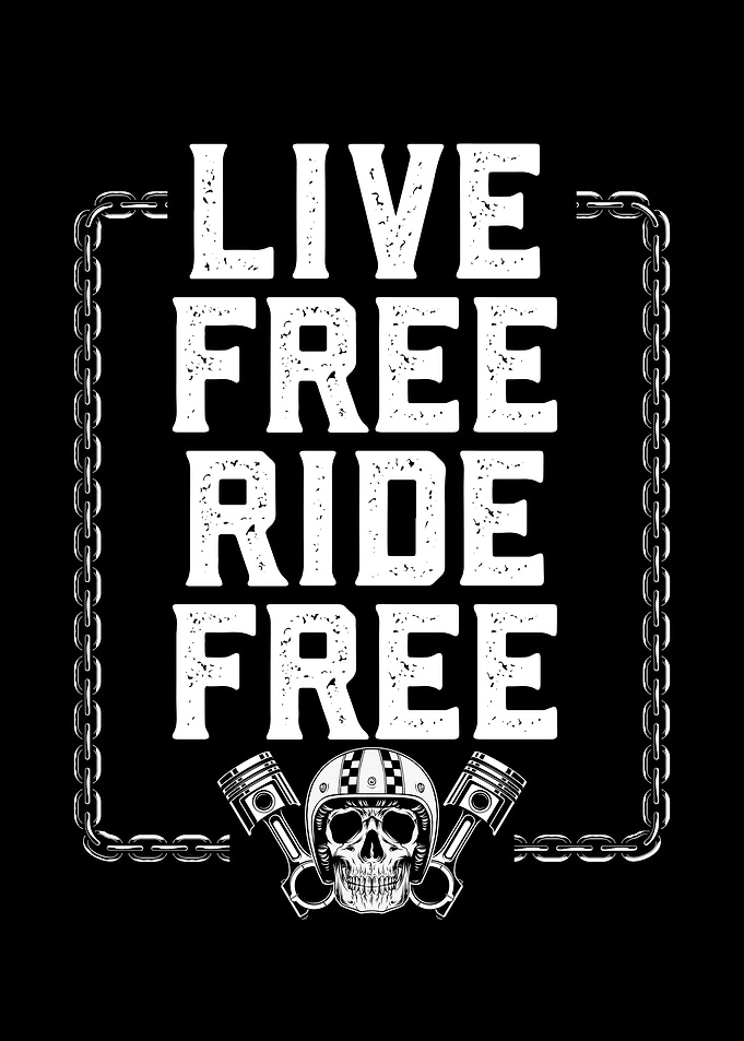 Live free ride free Biker