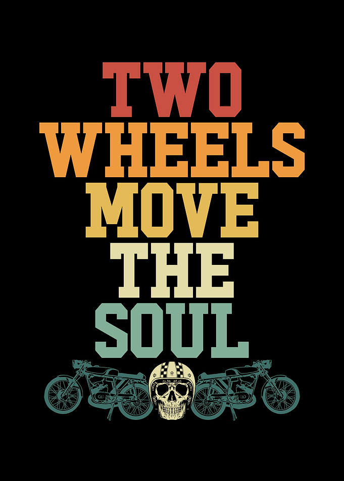 Two wheels move the soul