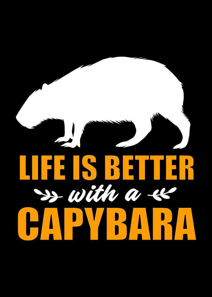 Capybara Life Is Better