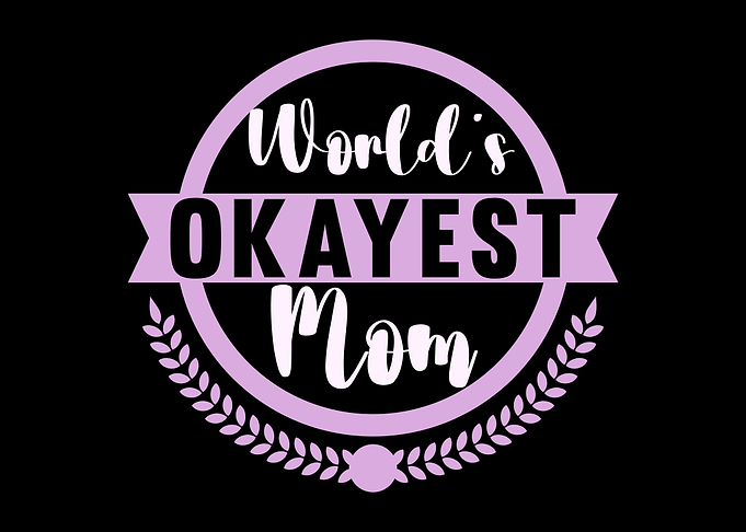 Okayest Mom Mother