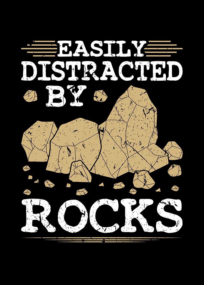 Easily Distracted By Rocks