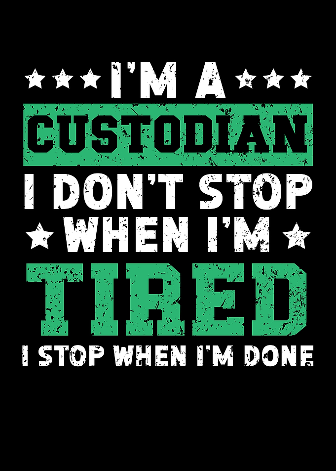 Im A Custodian Janitor