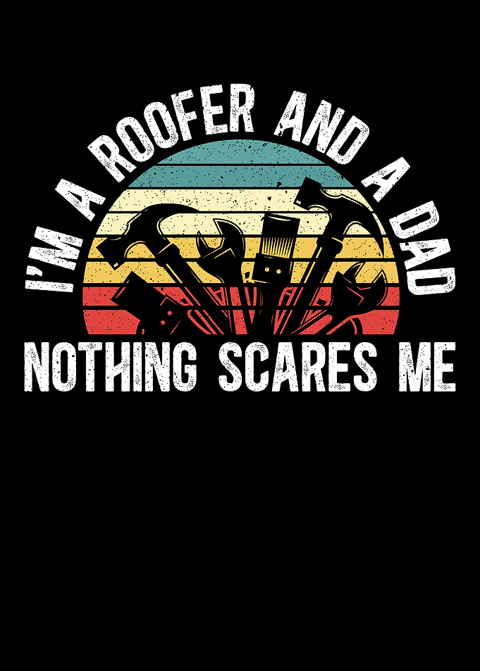 Im A Roofer Dad