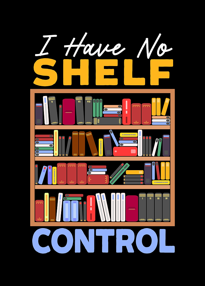 I Have No Shelf Control