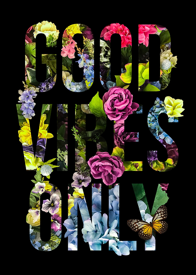 Good Vibes Only