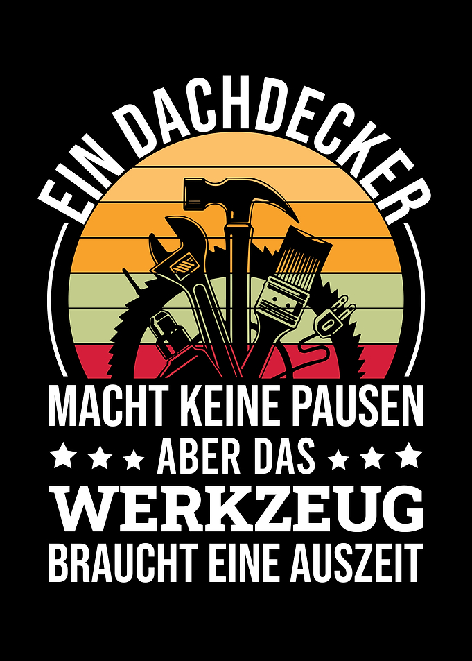 Ein Dachdecker Macht Keine