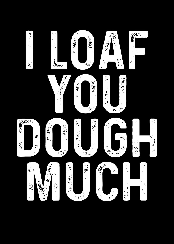 I love you dough much