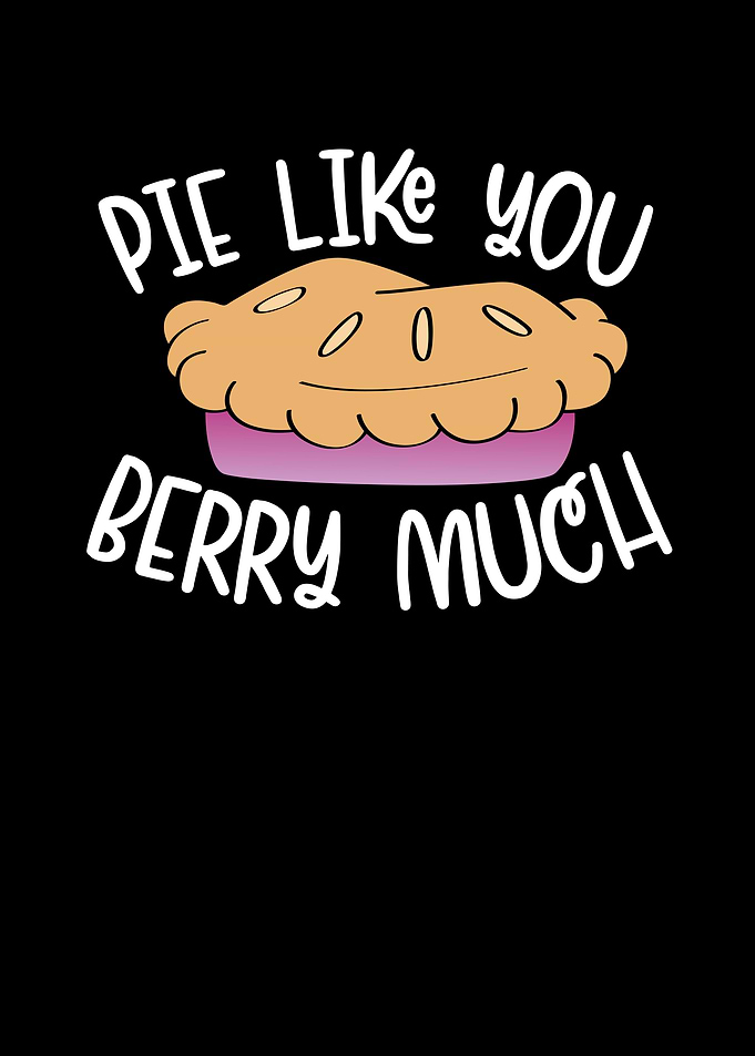 Pie like you berry much