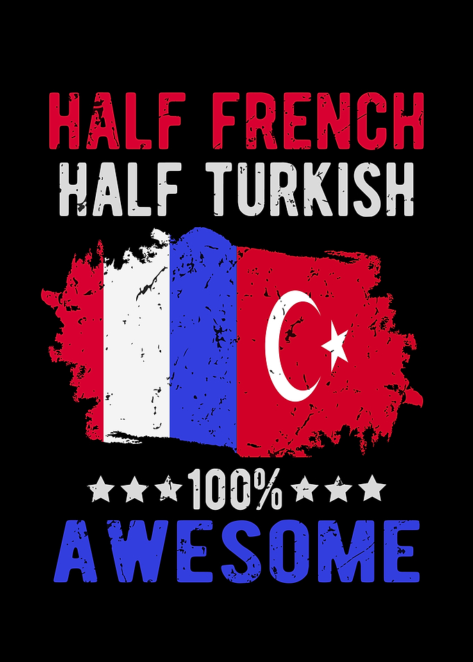 Half French Half Turkish