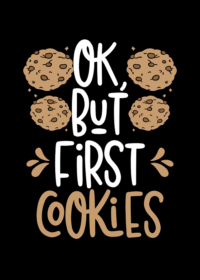 Ok but first cookies