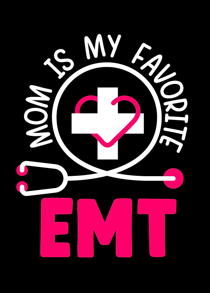 Mom Is My Favorite EMT