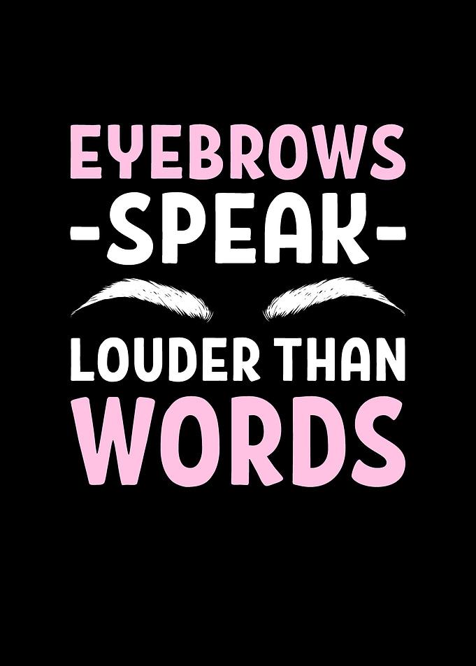 Eyebrows Speak Louder Than