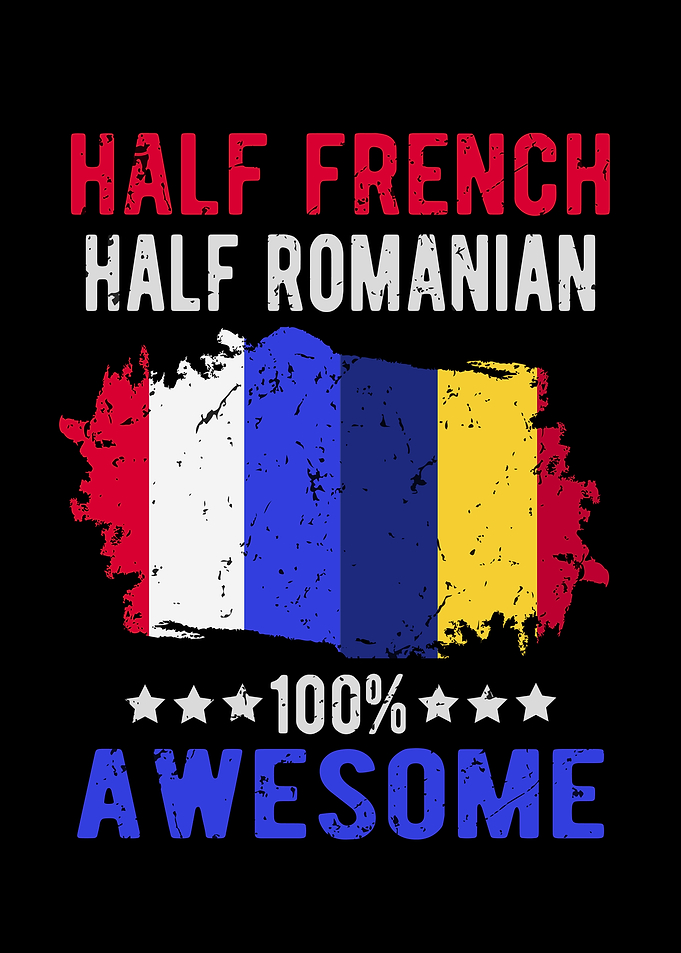Half French Half Romanian