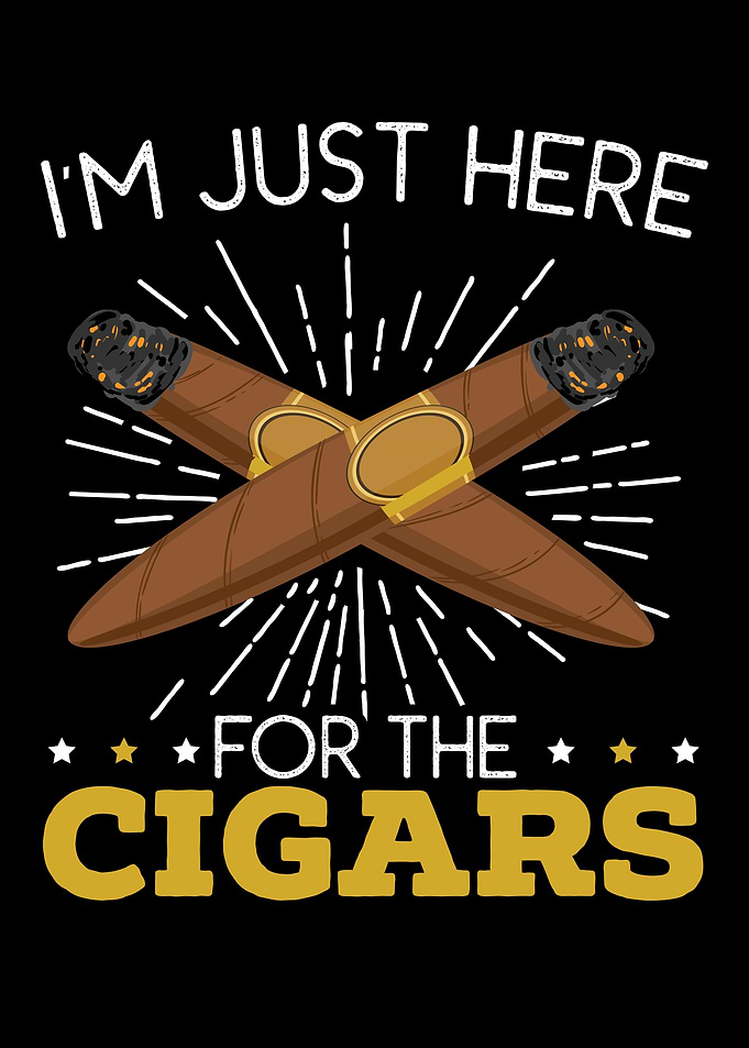 Just Here For The Cigars