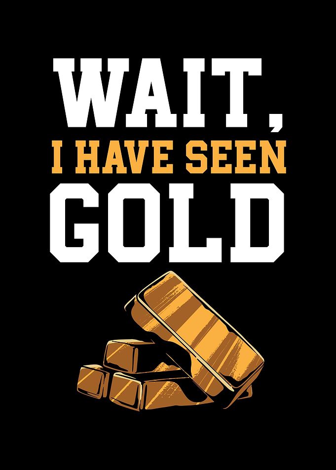 Wait I Have Seen Gold