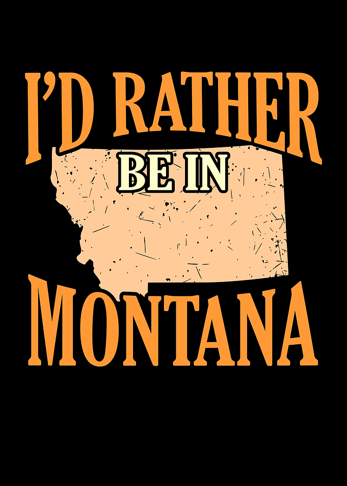 Id Rather Be In Montana