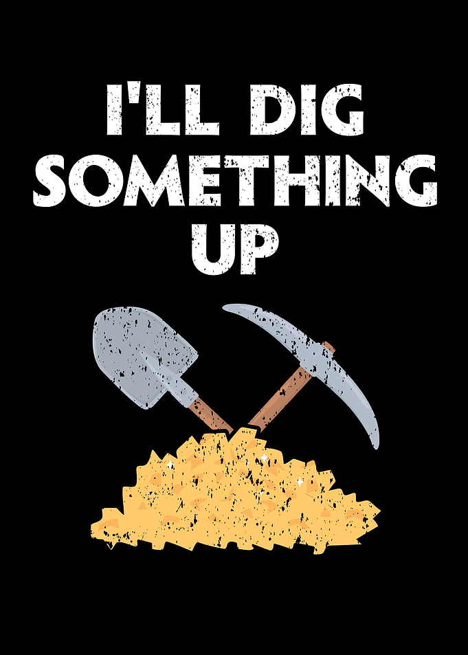Ill Dig Something Up