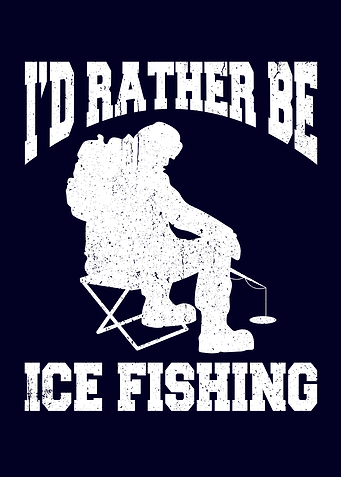 Id Rather Be Ice Fishing