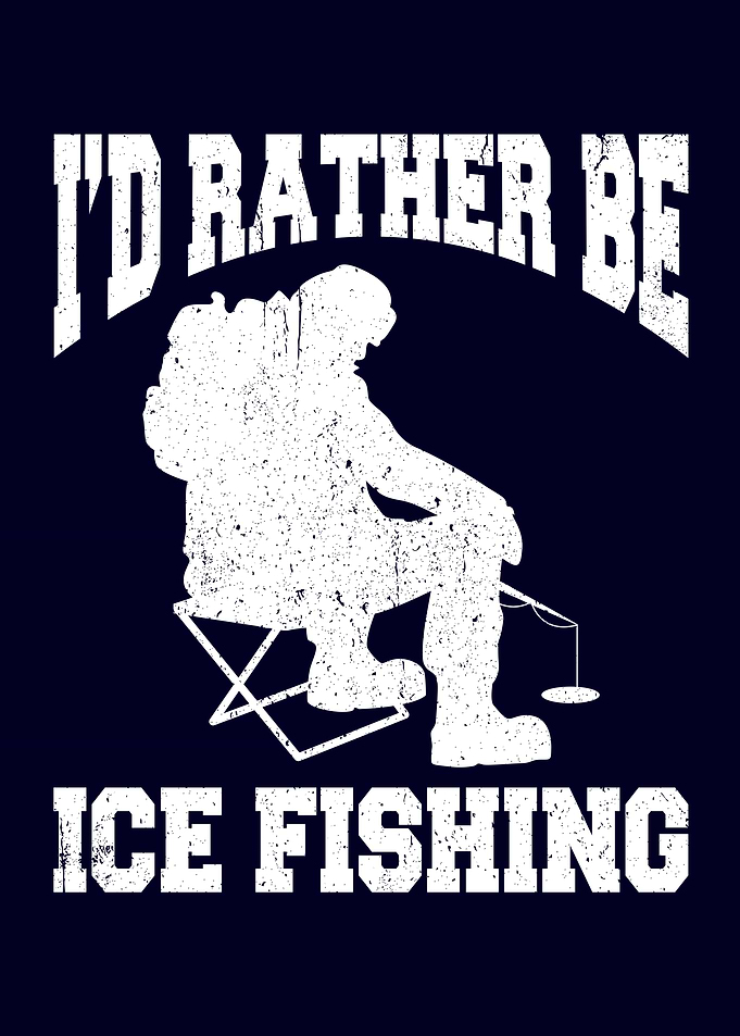 Id Rather Be Ice Fishing