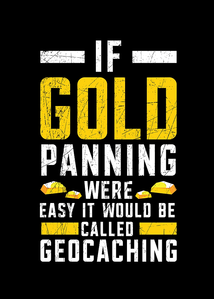 If Gold Panning Was Easy