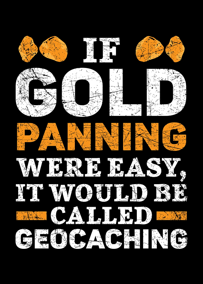 If Gold Panning Were Easy