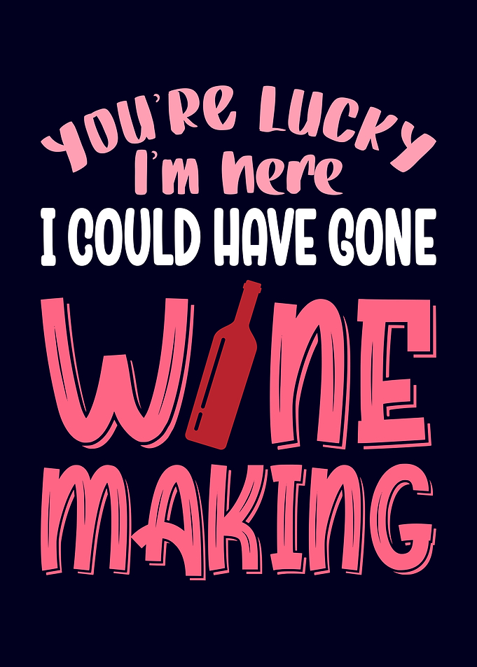 I Could Gone Wine Making