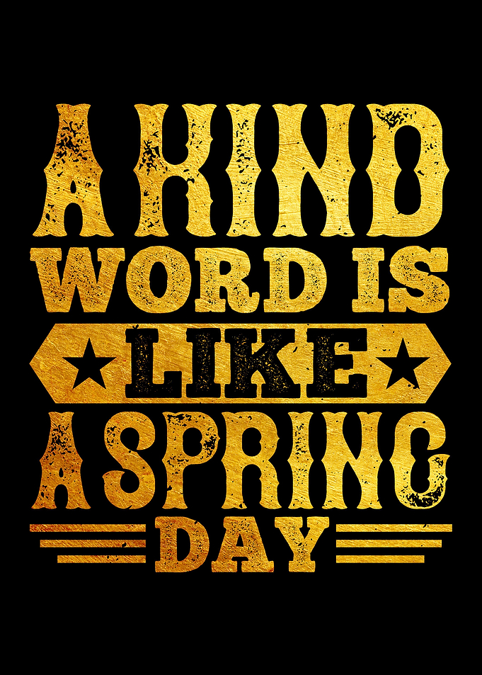 A kind word is like