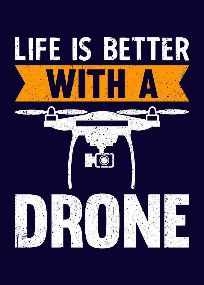 Life Is Better Drone