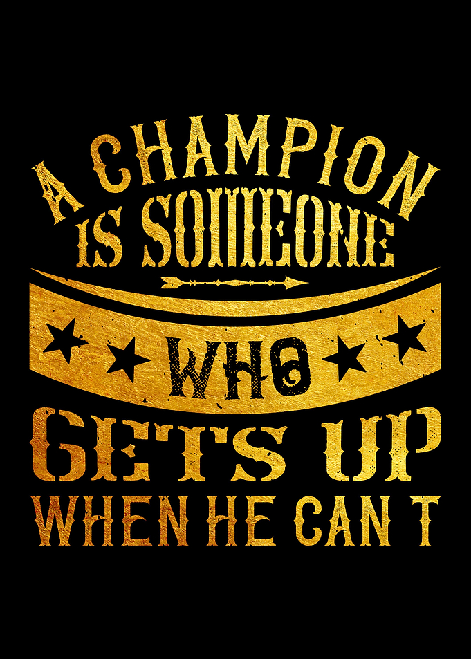 A champion is someone who