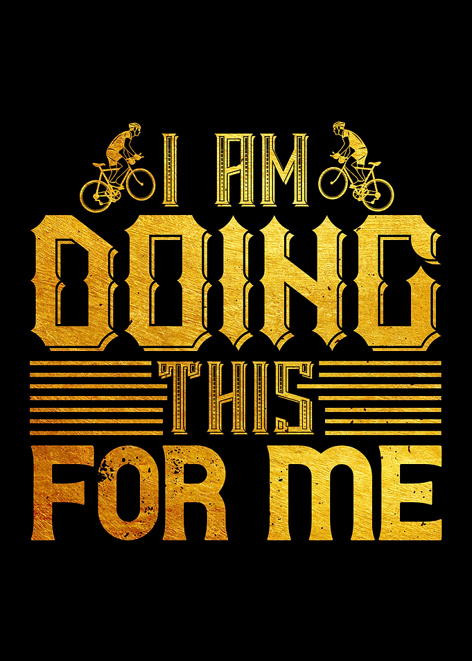 i am doing this for me
