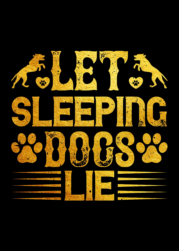 Let sleeping dogs lie