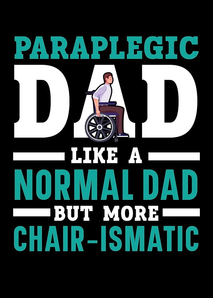 Paraplegic Dad Fathers Day