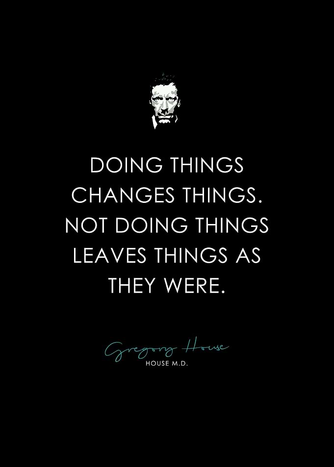 Gregory House Famous Quote