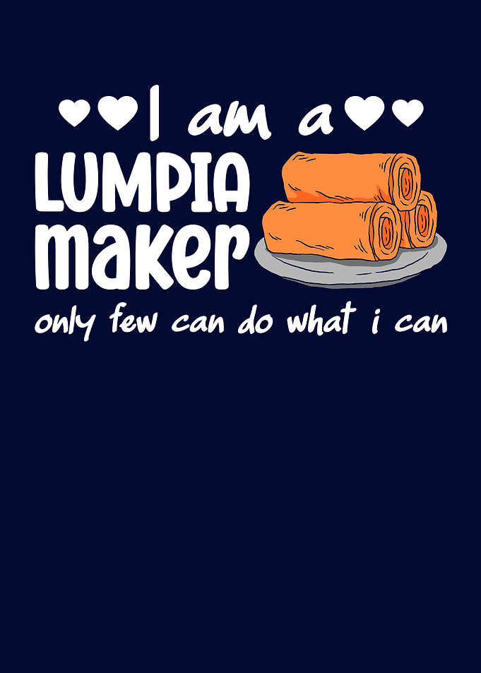 I Am A Lumpia Maker