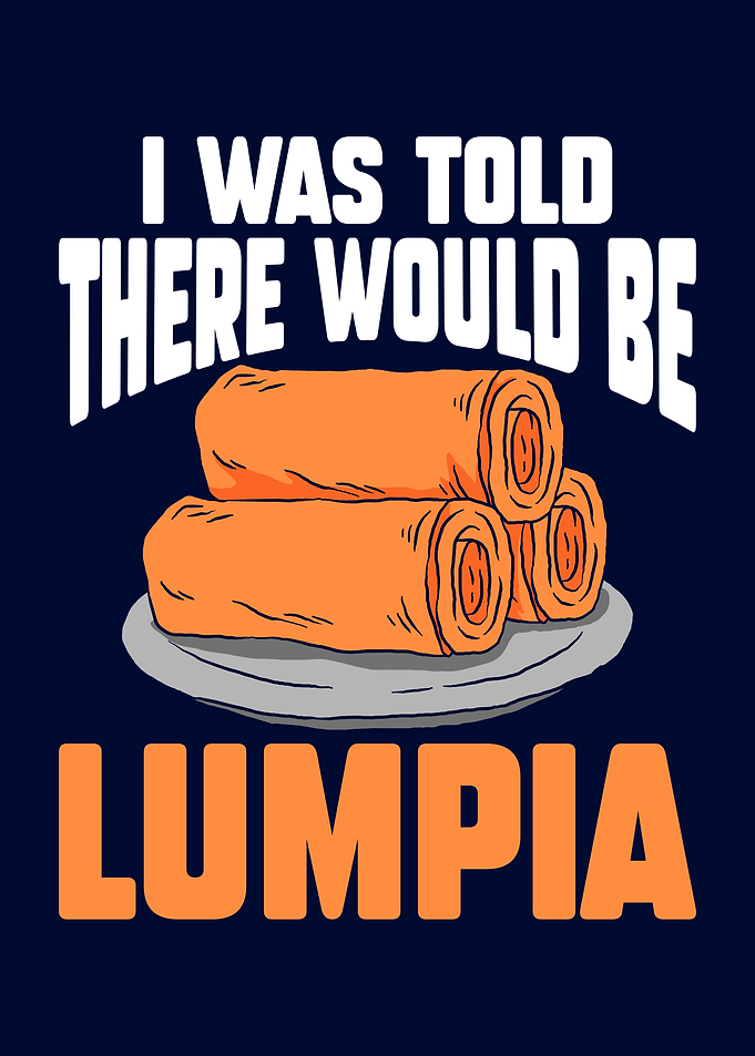 There Would Be Lumpia