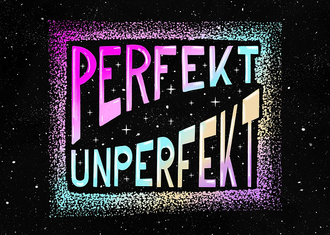 Perfekt unperfekt