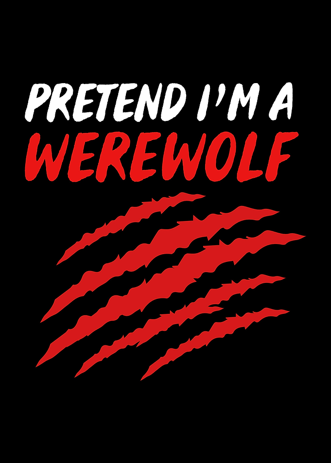 Pretend Im A Werewolf