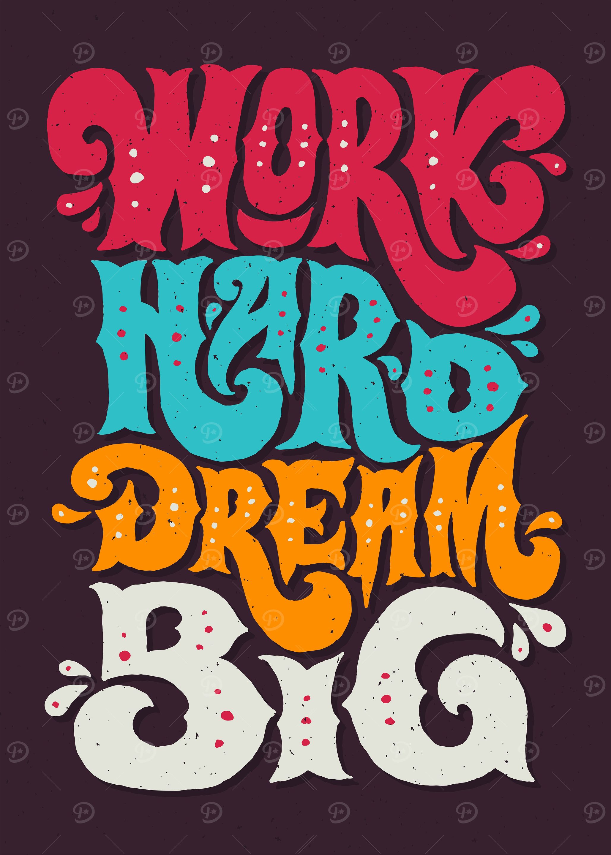 Work hard dream big