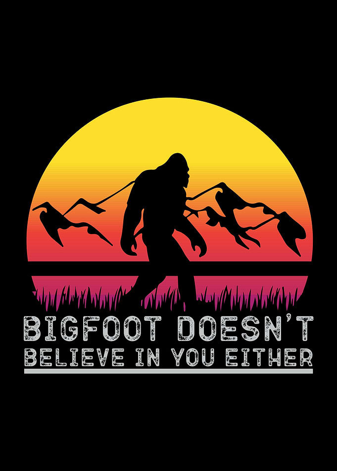 Bigfoot Does Not Believe