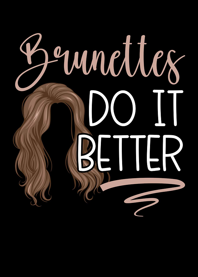 Brunettes Do It Better