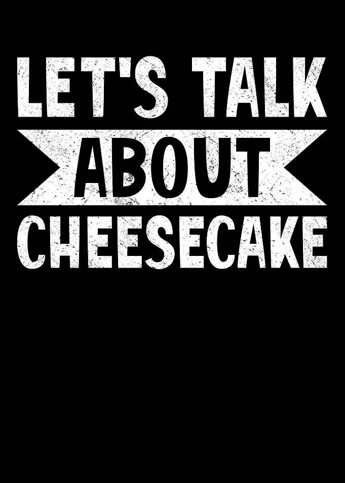 Talk About Cheesecake